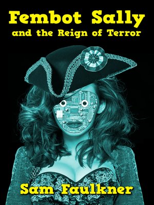 cover image of Fembot Sally and the Reign of Terror